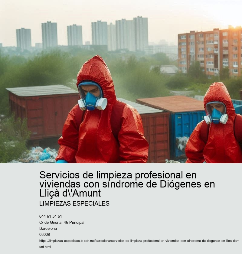 Servicios de limpieza profesional en viviendas con síndrome de Diógenes en Lliçà d'Amunt