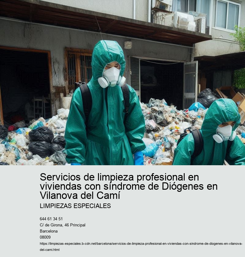 Servicios de limpieza profesional en viviendas con síndrome de Diógenes en Vilanova del Camí